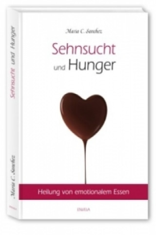 Kniha Sehnsucht und Hunger Maria C. Sanchez