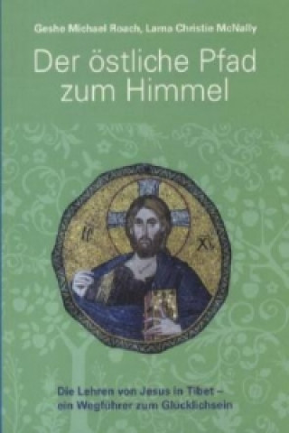 Buch Der östliche Pfad zum Himmel Geshe M. Roach