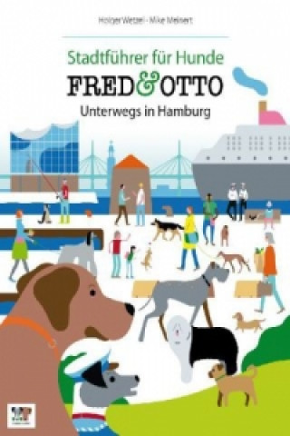 Buch FRED & OTTO, Unterwegs in Hamburg Holger Wetzel