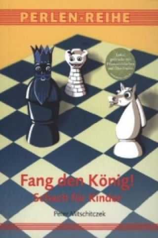 Kniha Fang den König! Peter Mitschitczek
