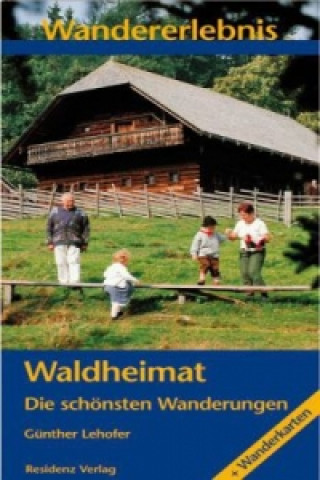 Książka Wandererlebnis Waldheimat Günter Lehofer