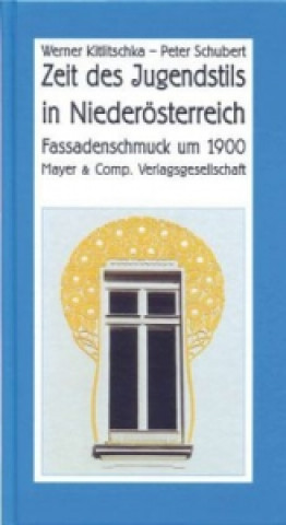 Knjiga Zeit des Jugendstils in Niederösterreich Werner Kitlitschka