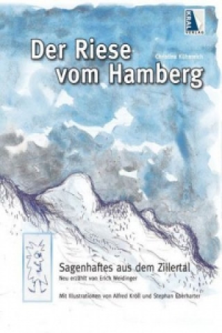 Knjiga Der Riese vom Hamberg - Sagenhaftes aus dem Zillertal Christina Kühnreich