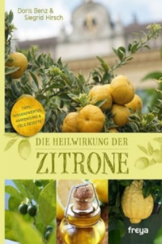 Könyv Die Heilwirkung der Zitrone Siegrid Hirsch