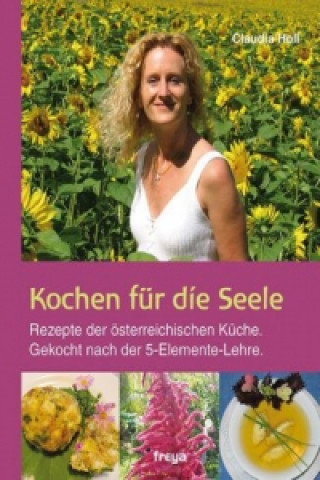 Kniha Kochen für die Seele, m. 1 Beilage Claudia Holl