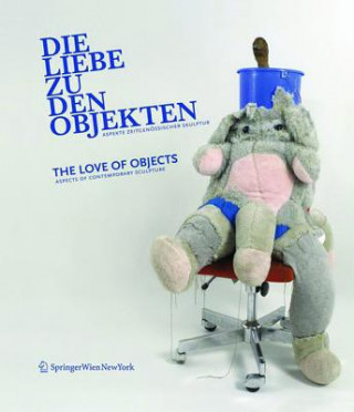 Livre Die Liebe zu den Objekten. The love of objects Alexandra Schantl