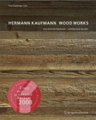 Książka Hermann Kaufmann - Wood Works Otto Kapfinger