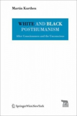 Книга White and Black Posthumanism Martin Kurthen