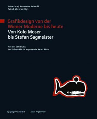 Kniha Grafikdesign von der Wiener Moderne bis heute. Von Kolo Moser bis Stefan Sagmeister. Anita Kern