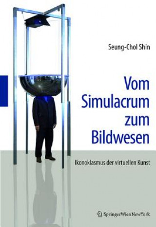 Książka Vom Simulacrum zum Bildwesen Seung-Chol Shin