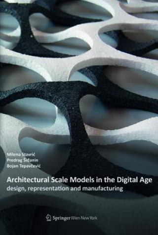Carte Architectural Scale Models in the Digital Age Milena Stavric