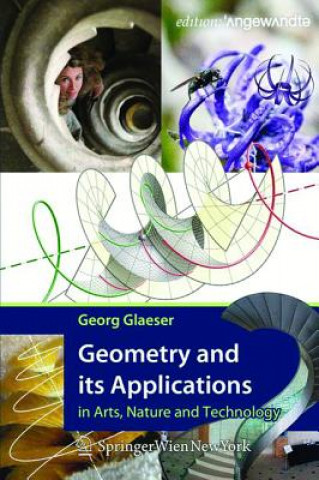 Kniha Geometry and its Applications in Arts, Nature and Technology Georg Glaeser