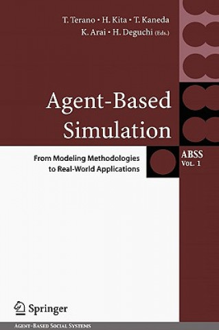 Kniha Agent-Based Simulation: From Modeling Methodologies to Real-World Applications Takao Terano