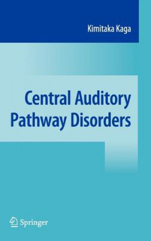 Kniha Central Auditory Pathway Disorders Kimitaka Kaga