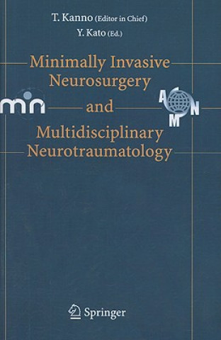 Kniha Minimally Invasive Neurosurgery and Neurotraumatology T. Kanno