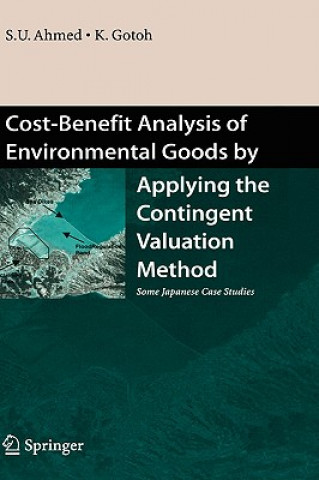 Książka Cost-Benefit Analysis of Environmental Goods by Applying Contingent Valuation Method Uddin Sarwar Ahmed