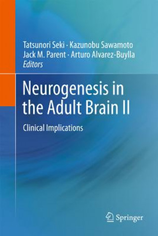 Kniha Neurogenesis in the Adult Brain II Tatsunori Seki