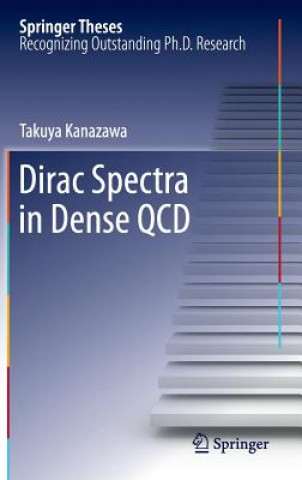 Knjiga Dirac Spectra in Dense QCD Takuya Kanazawa