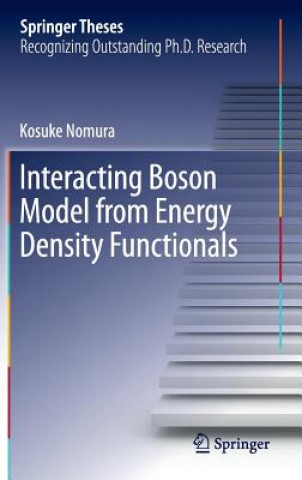 Kniha Interacting Boson Model from Energy Density Functionals Kosuke Nomura