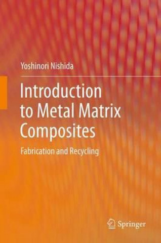 Carte Introduction to Metal Matrix Composites Yoshinori Nishida