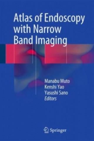 Книга Atlas of Endoscopy with Narrow Band Imaging Manabu Muto