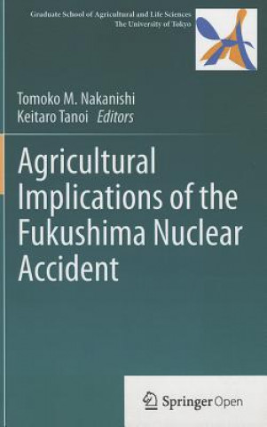 Carte Agricultural Implications of the Fukushima Nuclear Accident Tomoko M. Nakanishi
