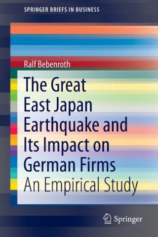 Kniha Great East Japan Earthquake and Its Impact on German Firms Ralf Bebenroth