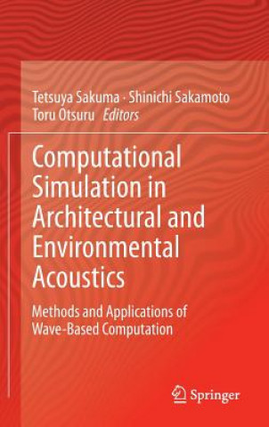 Kniha Computational Simulation in Architectural and Environmental Acoustics Tetsuya Sakuma