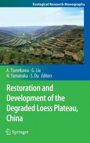 Carte Restoration and Development of the Degraded Loess Plateau, China Atsushi Tsunekawa