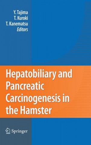 Kniha Hepatobiliary and Pancreatic Carcinogenesis in the Hamster Yoshitsugu Tajima