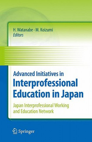 Książka Advanced Initiatives in Interprofessional Education in Japan Hideomi Watanabe