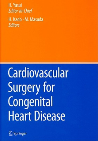 Książka Cardiovascular Surgery for Congenital Heart Disease Hideaki Kado