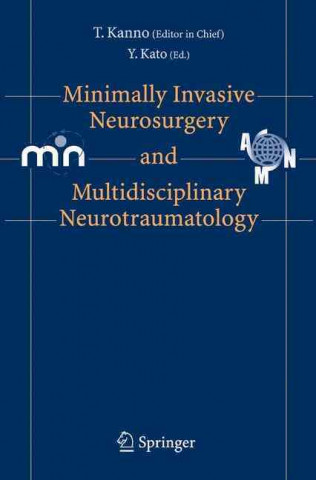 Książka Minimally Invasive Neurosurgery and Neurotraumatology Tetsu Kanno