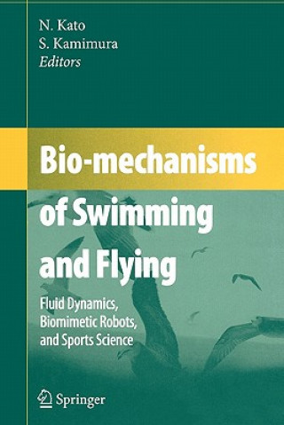 Könyv Bio-mechanisms of Swimming and Flying Naomi Kato