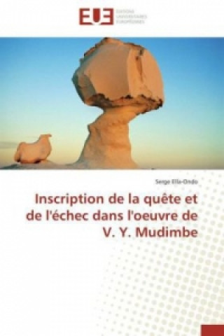 Carte Inscription de la quête et de l'échec dans l'oeuvre de V. Y. Mudimbe Serge Ella-Ondo