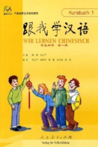 Kniha Wir lernen Chinesisch - Kursbuch 1 Zhiping Zhu