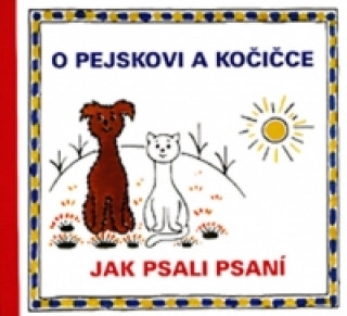 Knjiga O pejskovi a kočičce Jak psali psaní Josef Čapek