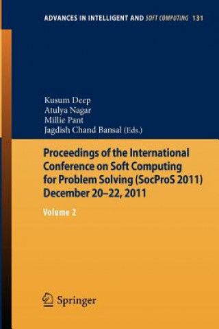 Kniha Proceedings of the International Conference on Soft Computing for Problem Solving (SocProS 2011) December 20-22, 2011 Kusum Deep