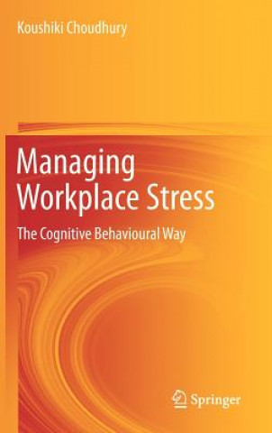 Книга Managing Workplace Stress Koushiki Choudhury