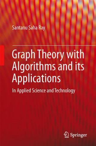 Kniha Graph Theory with Algorithms and its Applications Santanu Saha Ray
