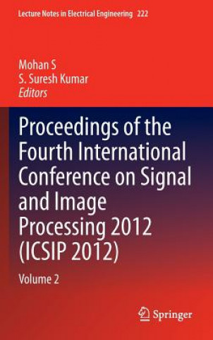 Kniha Proceedings of the Fourth International Conference on Signal and Image Processing 2012 (ICSIP 2012) Mohan S.
