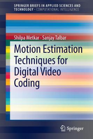 Carte Motion Estimation Techniques for Digital Video Coding Shilpa Metkar