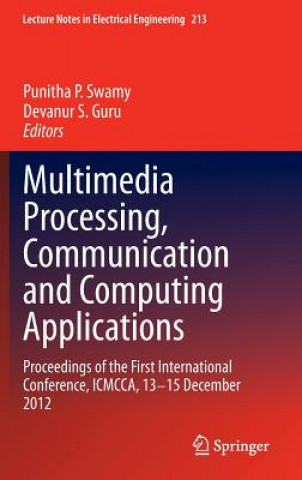 Carte Multimedia Processing, Communication and Computing Applications Punitha P. Swamy