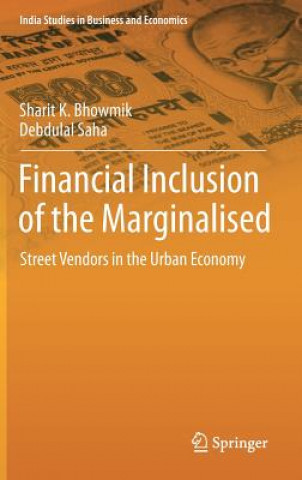 Kniha Financial Inclusion of the Marginalised Sharit K. Bhowmik