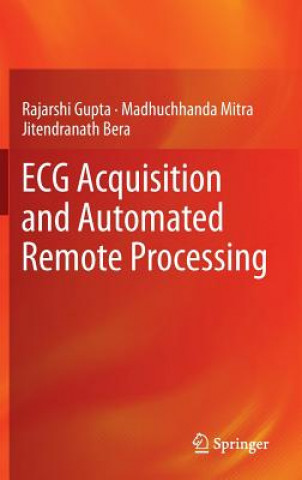 Carte ECG Acquisition and Automated Remote Processing Rajarshi Gupta