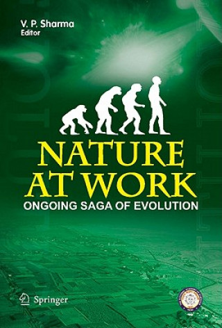 Könyv Nature at Work - the Ongoing Saga of Evolution V. P. Sharma