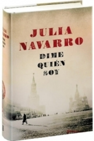 Carte Dime Quien Soy. Alles, was die Zeit vergisst, spanische Ausgabe Julia Navarro