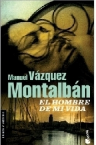 Könyv El Hombre de mi vida. Der letzte Bolero, spanische Ausgabe Manuel Vázquez Montalbán