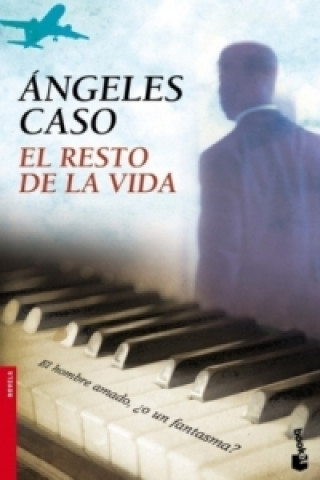 Knjiga El Resto De La Vida Angeles Caso