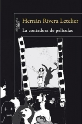 Libro La contadora de peliculas Hernán Rivera Letelier